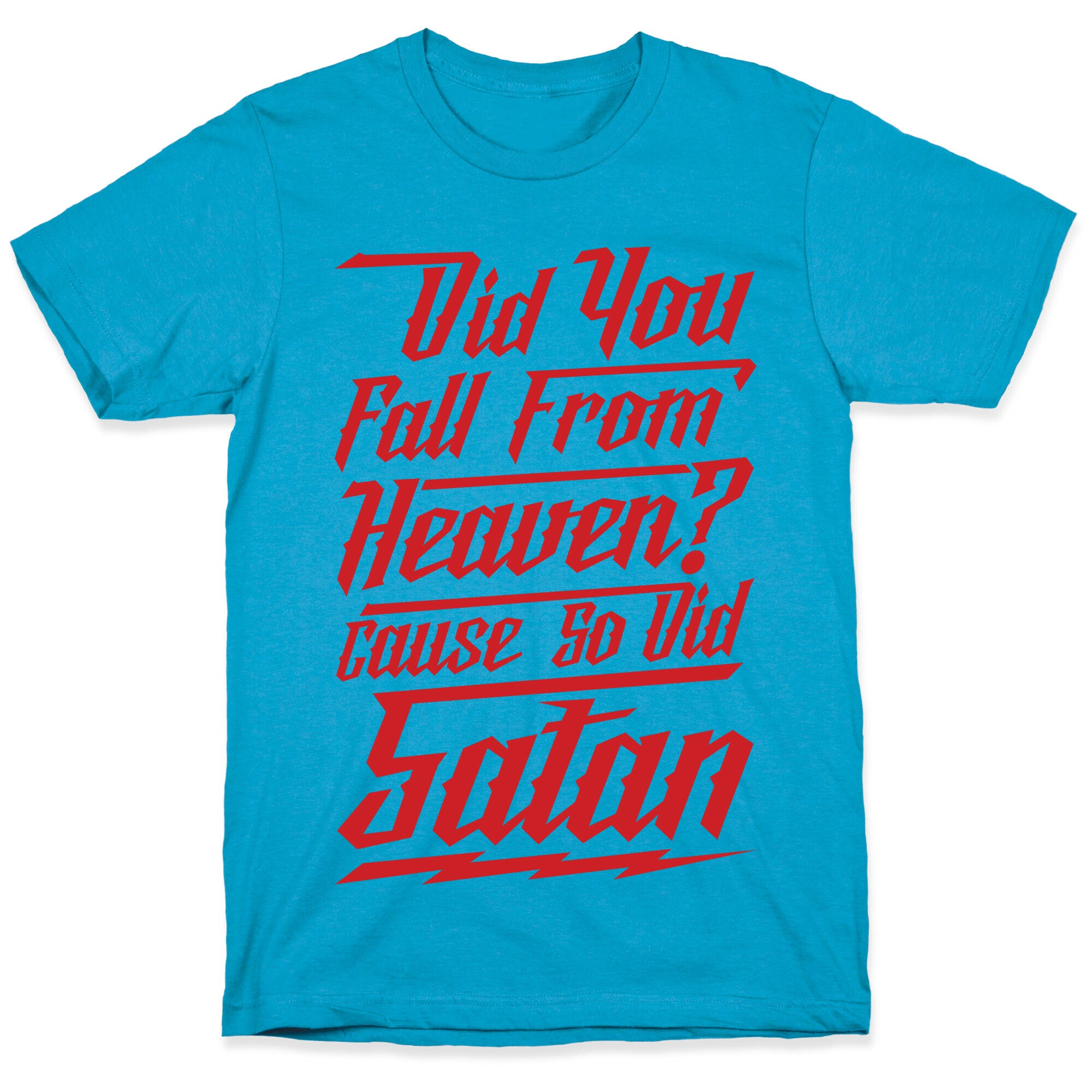 Did You Fall From Heaven Cause So Did Satan Unisex Triblend Tee